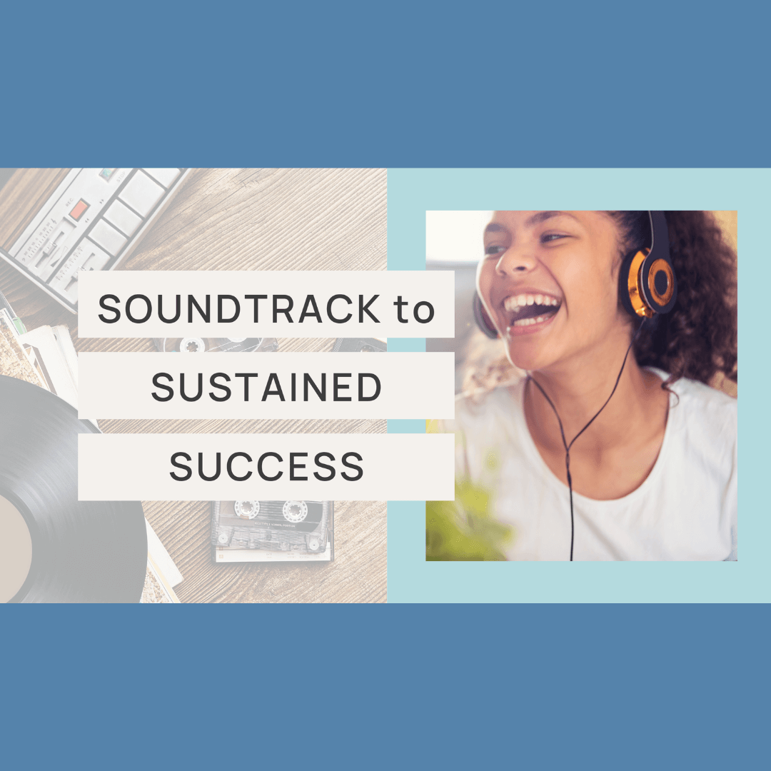 Read more about the article Soundtrack to Sustained Success
